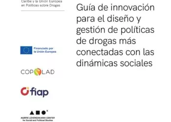 Guía de innovación para el diseño y gestión de políticas de drogas más conectadas con las dinámicas sociales
